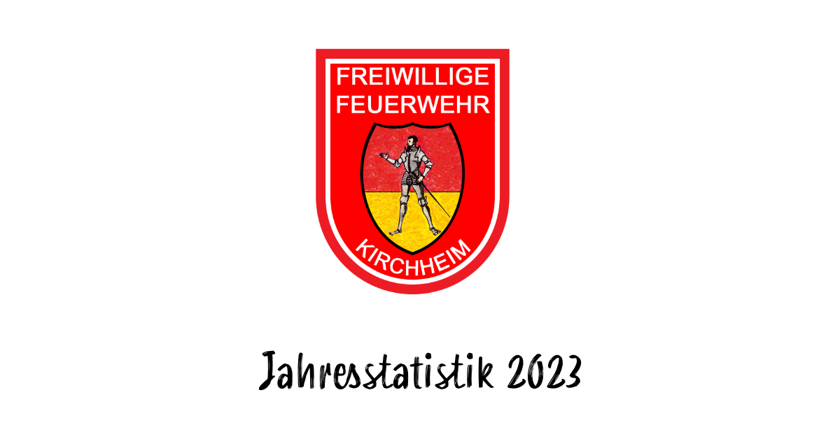 Rekordjahr für die Feuerwehr Kirchheim in Schwaben – Rückblick auf das Jahr 2023